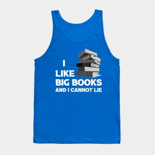 I Like Big Books And I Cannot Lie Tank Top